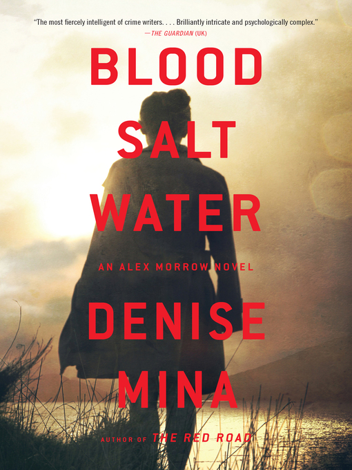 Détails du titre pour Blood, Salt, Water par Denise Mina - Disponible